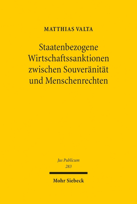 Staatenbezogene Wirtschaftssanktionen zwischen Souveränität und Menschenrechten -  Matthias Valta