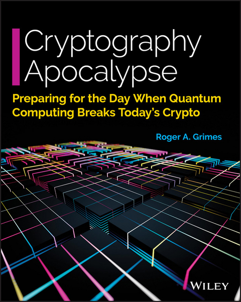 Cryptography Apocalypse - Roger A. Grimes