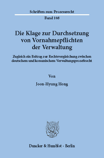 Die Klage zur Durchsetzung von Vornahmepflichten der Verwaltung. -  Joon-Hyung Hong