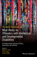 The Wiley Handbook on What Works for Offenders with Intellectual and Developmental Disabilities - 