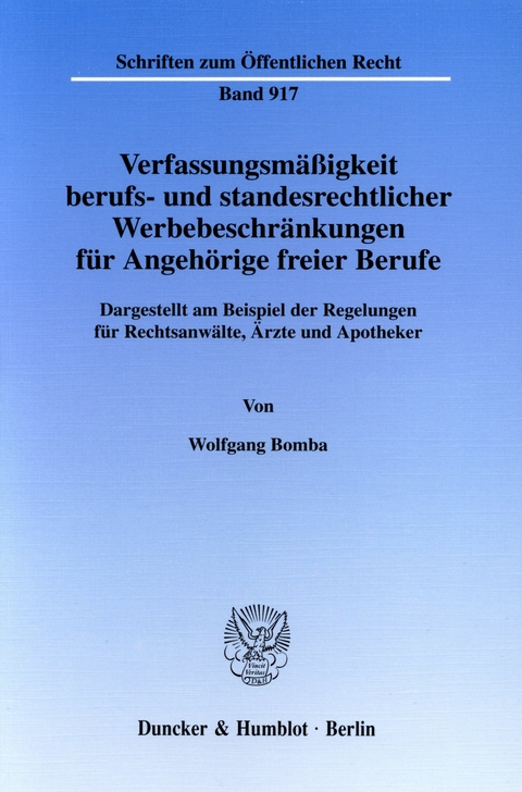 Verfassungsmäßigkeit berufs- und standesrechtlicher Werbebeschränkungen für Angehörige freier Berufe. -  Wolfgang Bomba