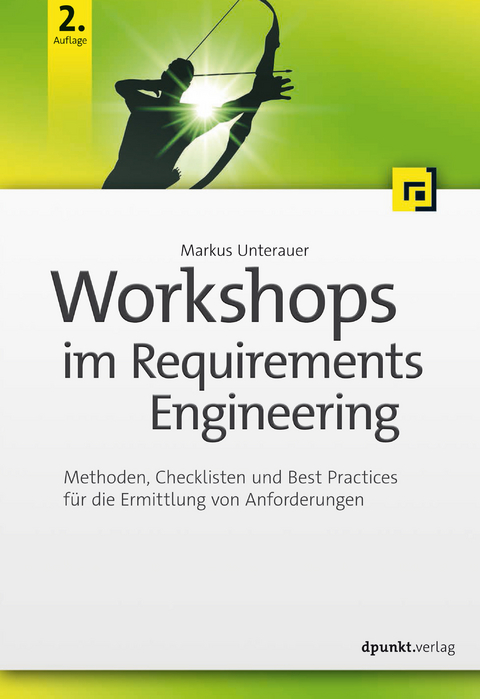 Workshops im Requirements Engineering -  Markus Unterauer