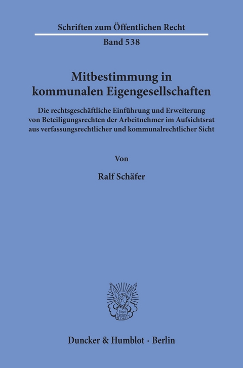 Mitbestimmung in kommunalen Eigengesellschaften. -  Ralf Schäfer