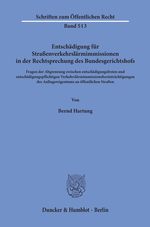 Entschädigung für Straßenverkehrslärmimmissionen in der Rechtsprechung des Bundesgerichtshofs. -  Bernd Hartung