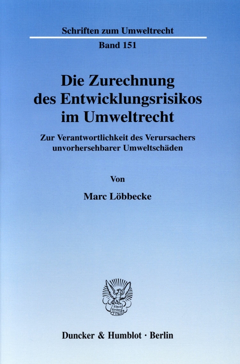 Die Zurechnung des Entwicklungsrisikos im Umweltrecht. -  Marc Löbbecke