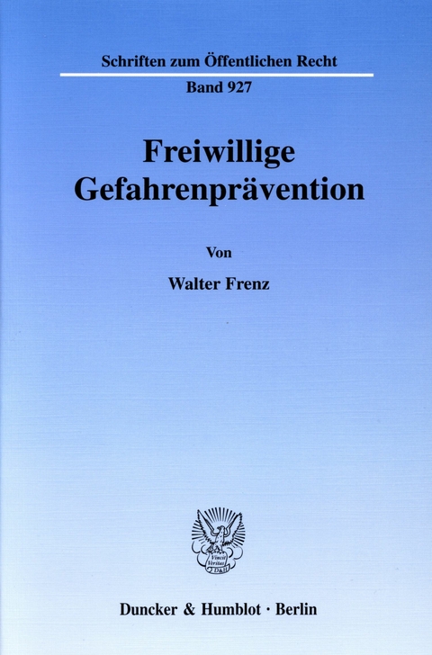 Freiwillige Gefahrenprävention. -  Walter Frenz