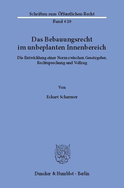 Das Bebauungsrecht im unbeplanten Innenbereich. -  Eckart Scharmer