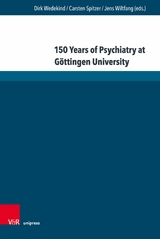 150 Years of Psychiatry at Göttingen University - 