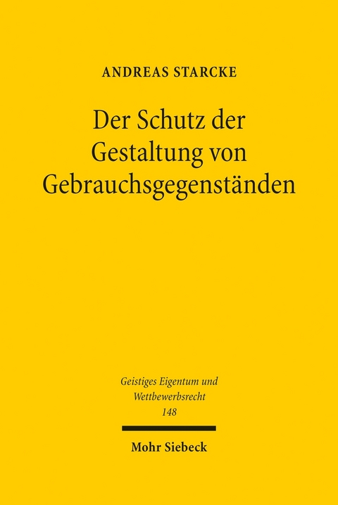 Der Schutz der Gestaltung von Gebrauchsgegenständen -  Andreas Starcke