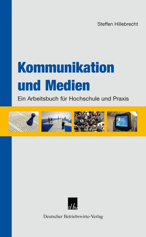 Kommunikation und Medien. -  Steffen Hillebrecht