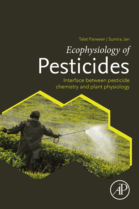 Ecophysiology of Pesticides -  Sumira Jan,  Talat Parween