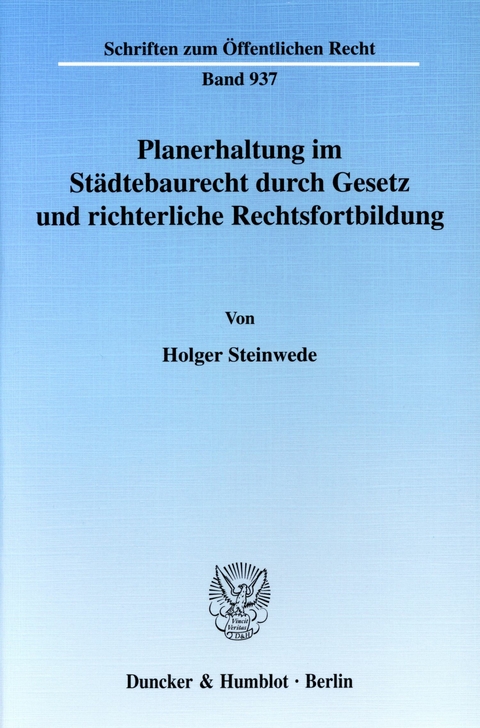 Planerhaltung im Städtebaurecht durch Gesetz und richterliche Rechtsfortbildung. -  Holger Steinwede