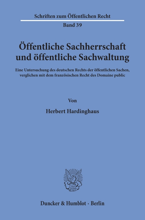 Öffentliche Sachherrschaft und öffentliche Sachwaltung. -  Herbert Hardinghaus