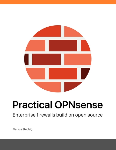 Practical OPNsense -  Markus Stubbig