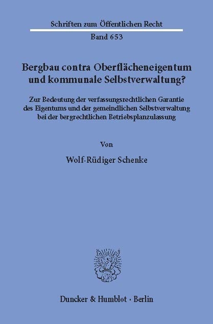 Bergbau contra Oberflächeneigentum und kommunale Selbstverwaltung? -  Wolf-Rüdiger Schenke