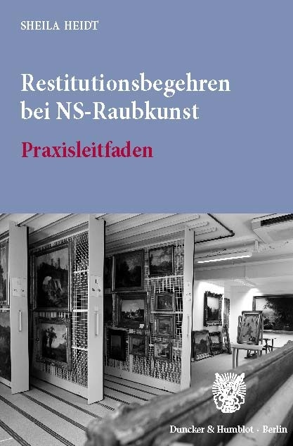 Restitutionsbegehren bei NS-Raubkunst. -  Sheila Heidt