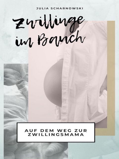 Zwillinge im Bauch - Julia Scharnowski