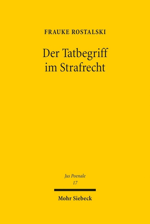 Der Tatbegriff im Strafrecht -  Frauke Rostalski