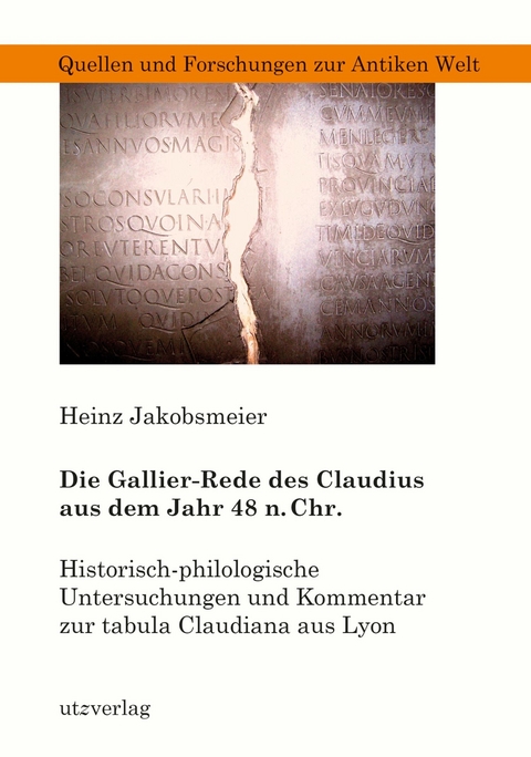 Die Gallier-Rede des Claudius aus dem Jahr 48 n. Chr. -  Heinz Jakobsmeier