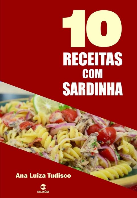 10 Receitas com sardinha -  Ana Luiza Tudisco