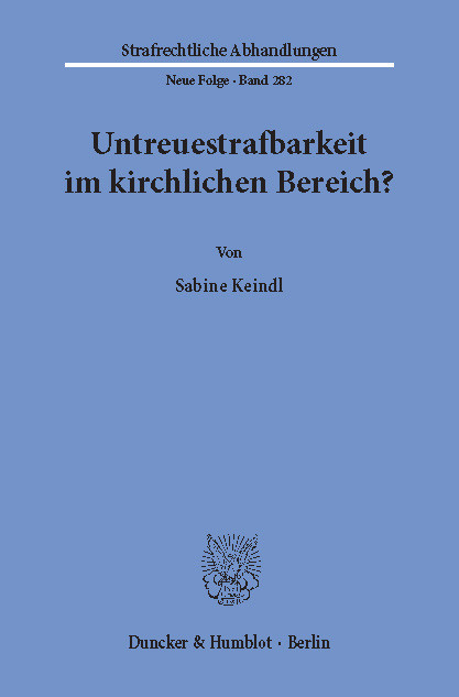 Untreuestrafbarkeit im kirchlichen Bereich? -  Sabine Keindl