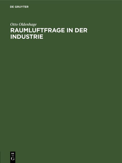 Raumluftfrage in der Industrie - Otto Oldenhage