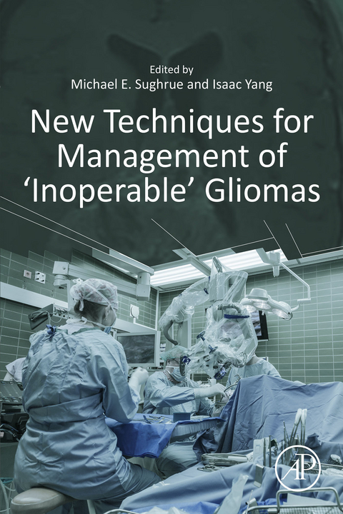 New Techniques for Management of 'Inoperable' Gliomas - 