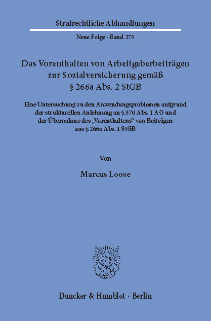 Das Vorenthalten von Arbeitgeberbeiträgen zur Sozialversicherung gemäß § 266a Abs. 2 StGB. -  Marcus Loose