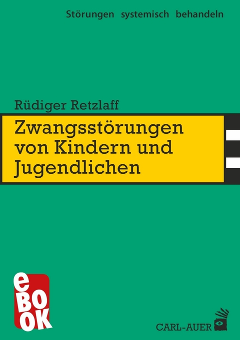 Zwangsstörungen von Kindern und Jugendlichen - Rüdiger Retzlaff