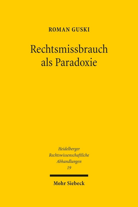 Rechtsmissbrauch als Paradoxie -  Roman Guski