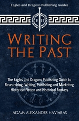 Writing the Past - Adam Alexander Haviaras