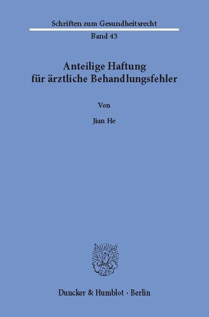 Anteilige Haftung für ärztliche Behandlungsfehler. -  Jian He