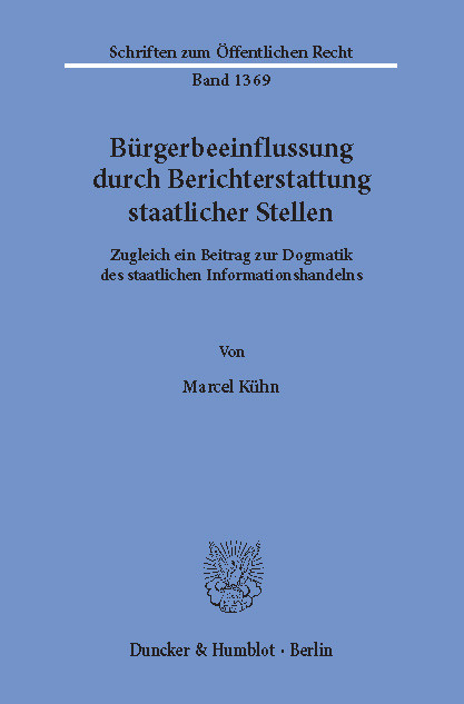 Bürgerbeeinflussung durch Berichterstattung staatlicher Stellen. -  Marcel Kühn