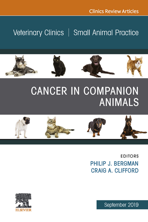 Cancer in Companion Animals, An Issue of Veterinary Clinics of North America: Small Animal Practice -  Philip J Bergman,  Craig Clifford