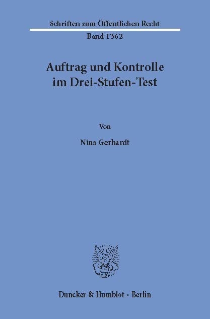 Auftrag und Kontrolle im Drei-Stufen-Test. Eine Analyse der Drei-Stufen-Testverfahren für die Bestandsangebote der Telemedien öffentlich-rechtlicher Rundfunkanstalten -  Nina Gerhardt