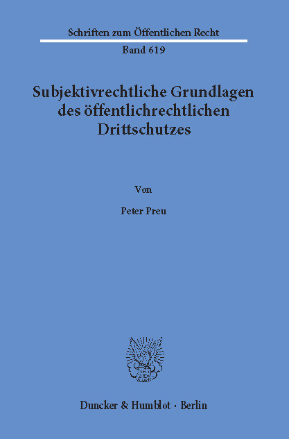 Subjektivrechtliche Grundlagen des öffentlichrechtlichen Drittschutzes. -  Peter Preu