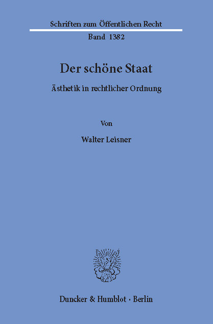 Der schöne Staat. -  Walter Leisner