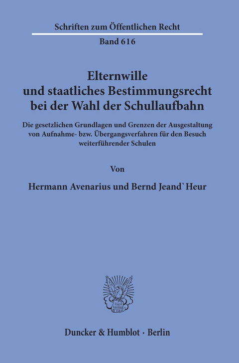 Elternwille und staatliches Bestimmungsrecht bei der Wahl der Schullaufbahn. -  Bernd Jeand'Heur