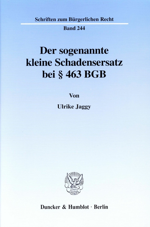 Der sogenannte kleine Schadensersatz bei § 463 BGB. -  Ulrike Jaggy