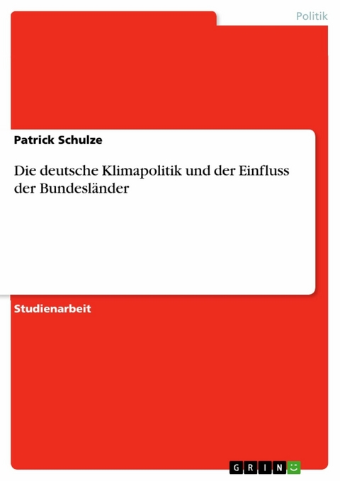 Die deutsche Klimapolitik und der Einfluss der Bundesländer - Patrick Schulze