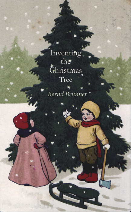 Inventing the Christmas Tree -  Brunner Bernd Brunner