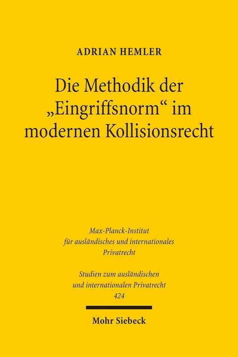 Die Methodik der 'Eingriffsnorm' im modernen Kollisionsrecht -  Adrian Hemler