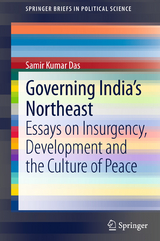 Governing India's Northeast -  Samir Kumar Das