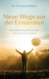 Neue Wege aus der Einsamkeit -  Christine Brähler