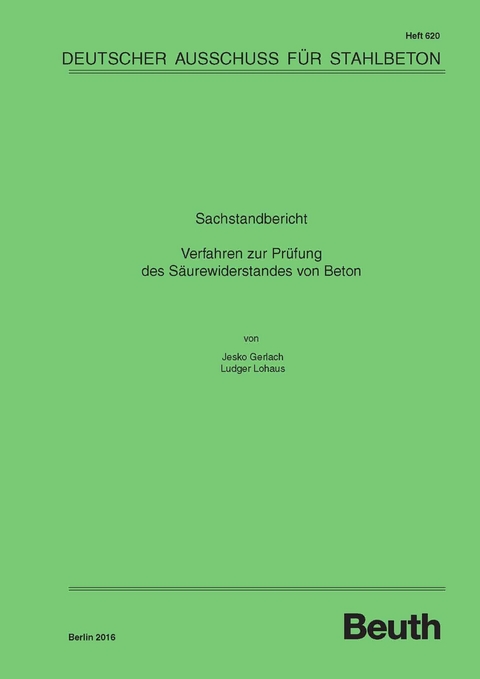 Sachstandbericht: Verfahren zur Prüfung des Säurewiderstands von Beton -  Jesko Gerlach,  Ludger Lohaus