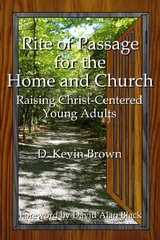 Rite of Passage for the Home and Church -  D. Kevin Brown