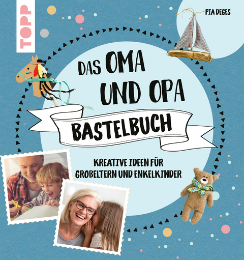 Das Oma und Opa Bastelbuch - Pia Deges