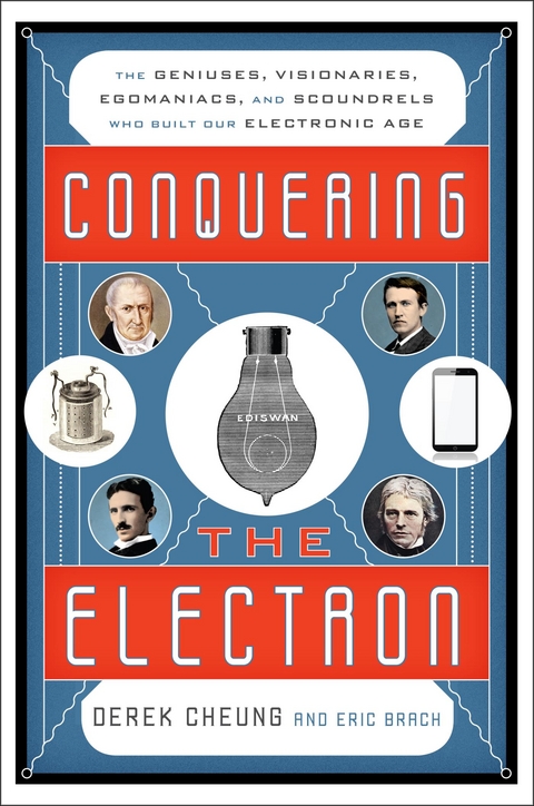 Conquering the Electron -  Eric Brach,  Derek Cheung