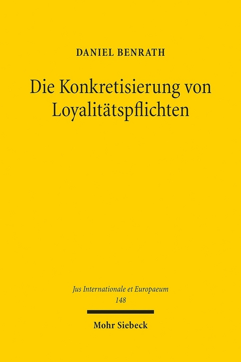 Die Konkretisierung von Loyalitätspflichten -  Daniel Benrath