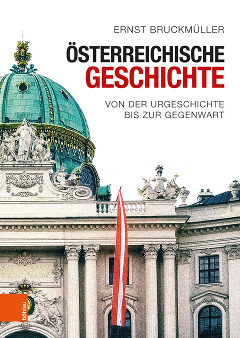 Österreichische Geschichte - Ernst Bruckmüller